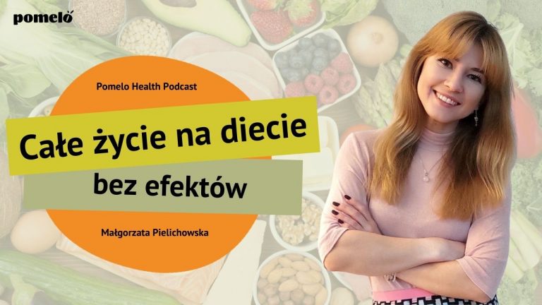Całe życie na diecie bez efektów - Małgorzata Pielichowska podcast