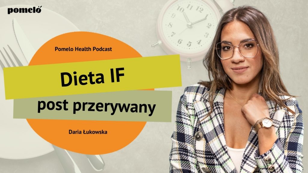 Dieta IF intermittent fasting post przerywany Daria Łukowska - video podcast