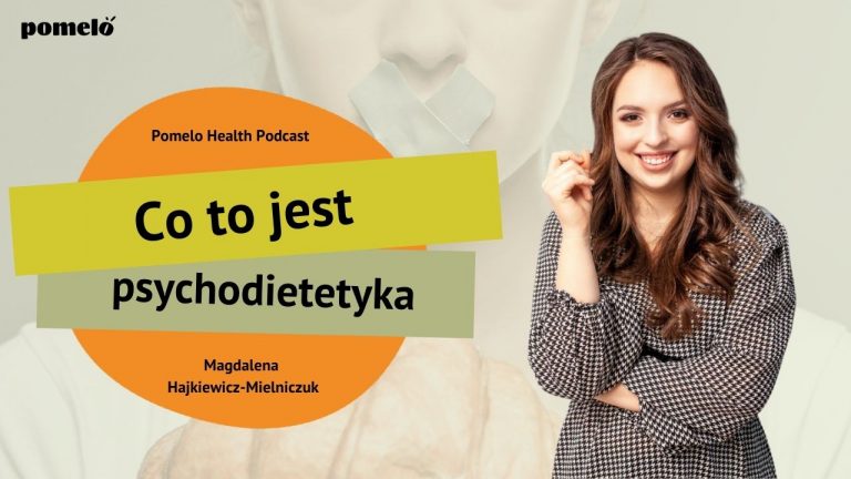 Co-to-jest-psychodietetyka-magdalena-hajkiewicz-wiem-co-jem pomelo health podcast