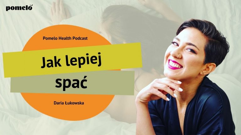 jak lepiej spać Daria Łukowska Pomelo Health Podcast