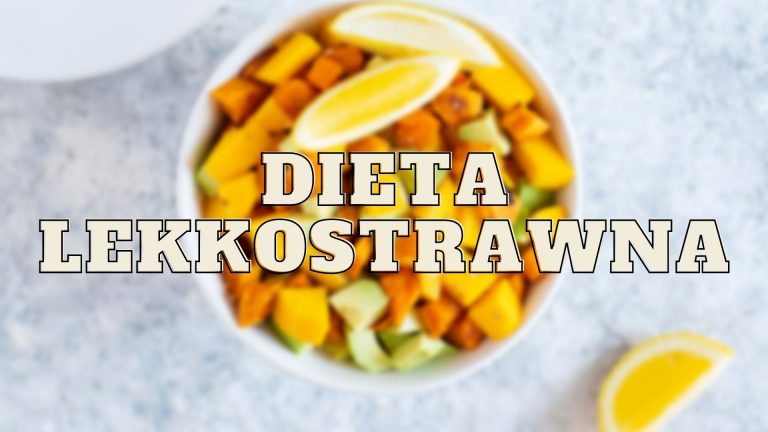 dieta lekkostrawna co jesc przykladowy jadlospis
