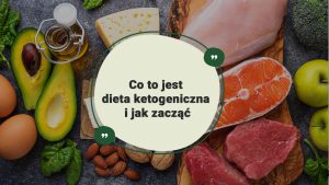 Co-to-jest-dieta-ketogeniczna-i-jak-zacząć