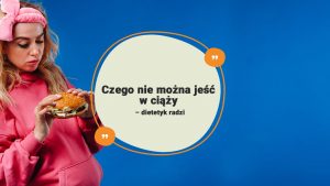 Czego-nie-można-jeść-w-ciąży-–-dietetyk-radzi