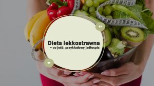 Dieta-lekkostrawna-–-co-jeść,-przykładowy-jadłospis