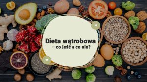 Dieta-wątrobowa-–-co-jeść-a-co-nie-