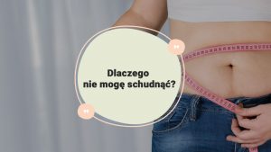 Dlaczego-nie-mogę-schudnąć-