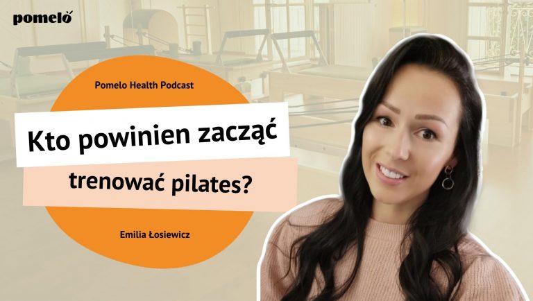 Kto powinien zacząć trenować pilates? Emilia Łosiewicz | Odcinek 27