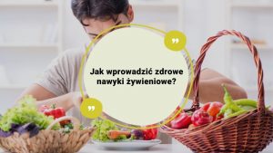 Zdrowe nawyki żywieniowe