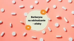 berberyna na odchudzanie efekty