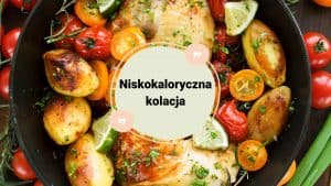 niskokaloryczna kolacja