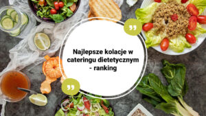 Ranking najlepszych kolacji, najlepsze kolacje w cateringu dietetycznym