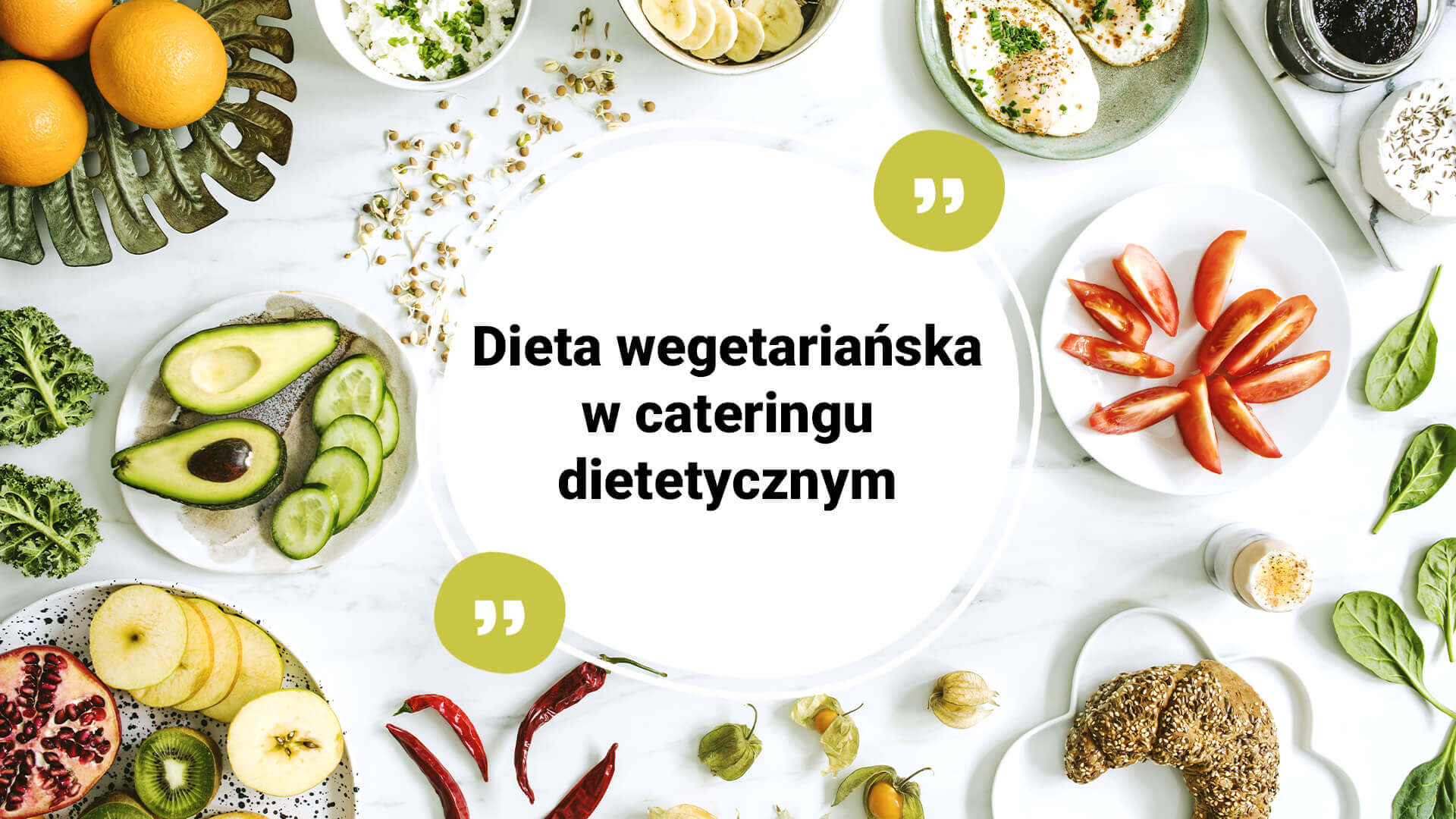Dieta wegetariańska w cateringu dietetycznym - dla kogo to idealne rozwiązanie?