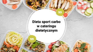 Czym jest dieta sport carbo w cateringu dietetycznym?